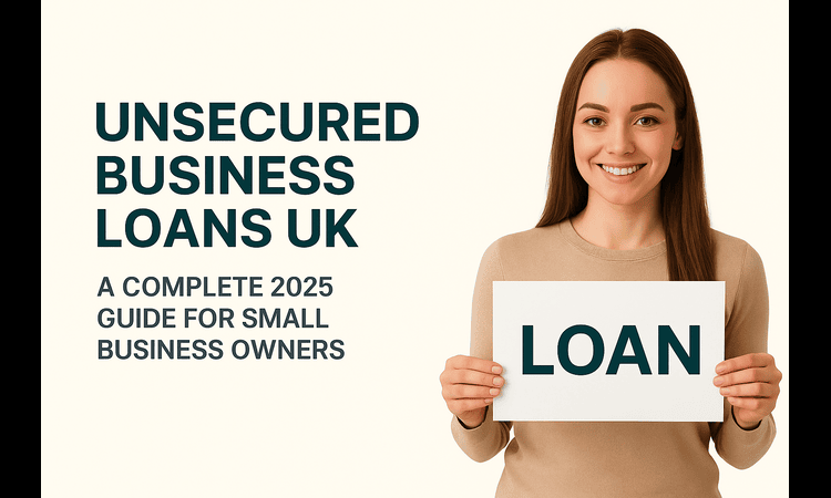 Smiling woman holding a sign that says ‘Loan’ beside text about Unsecured Business Loans UK – 2025 guide for small business owners.